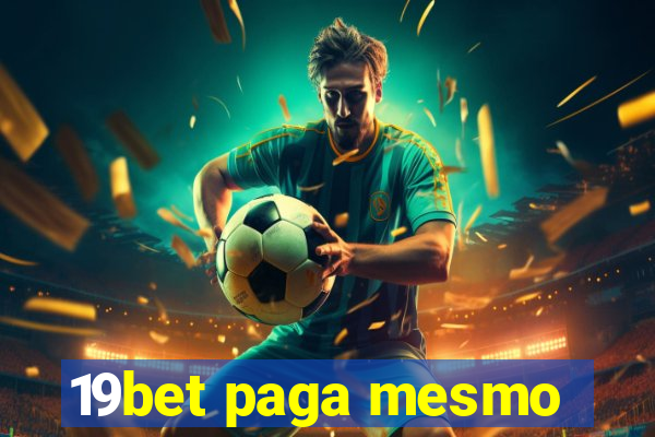 19bet paga mesmo